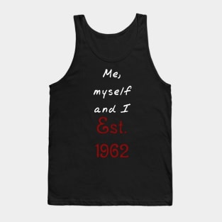 Me, Myself and I - Established 1962 Tank Top